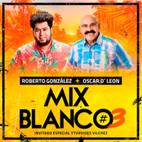 Mix Blanco #3 - Tu Traición - Abrazame y Besame - Perfume de Rosa - Diciembre Party - Roberto González & Oscar D'León