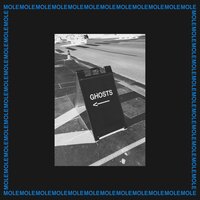 Ghosts (The Sun is Not Enough) - Mole & Charly Alberti