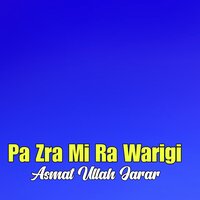 Mata Di Akhgha Wakht Ra Yed Kro - Asmat Ullah Jarar