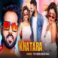 Khatara - Titu Remix & Neha Raaj