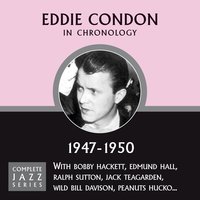 Everybody Loves My Baby (10-02-50) - Eddie Condon