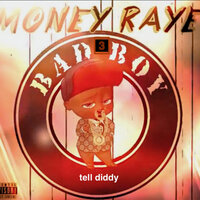 Bad Boy 3 Tell Diddy - Money Raye