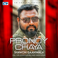 Pronoy Chaya - Shawon Gaanwala
