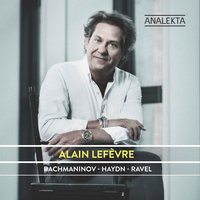 Piano Sonata No. 2 in B Flat Minor, Op. 36: I. Allegro agitato - Alain Lefèvre & Сергей Васильевич Рахманинов