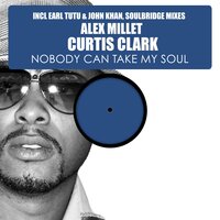 Nobody Can Take My Soul, Pt. 1 - Alex Millet & Curtis Clark & Earl TuTu