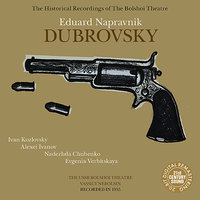 Dubrovsky: Act II, "Au! - Ya daleko zashla..." - Оркестр Большого театра & Хор Большого театра & Vassily Nebolsin & Nadezhda Chubenko