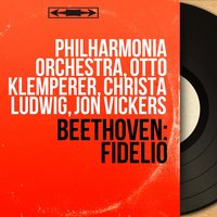 Fidelio, Op. 72, Act II, Scene 3: "Er sterbe!" (Pizarro, Florestan, Leonore, Rocco) - Philharmonia Orchestra & Otto Klemperer & Christa Ludwig & Jon Vickers & Gottlob Frick & Walter Berry & Philharmonia Orchestra & Ludwig van Beethoven
