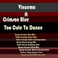 Too Cute to Dance - Vincemo