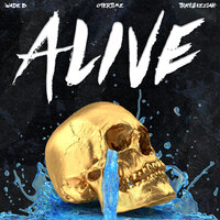 Alive - Wade B & OverTime & Travis Keziah