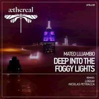 Deep into the Foggy Lights - Mateo Lujambio & Nicolas Petracca
