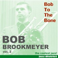 Have You Met Miss Jones - Bob Brookmeyer
