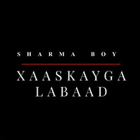 Xaaskayga Labaad - Sharma Boy