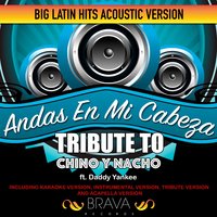 Andas en Mi Cabeza - Tribute To Chino y Nacho Ft. Daddy Yankee [Acapella] - Brava HitMakers