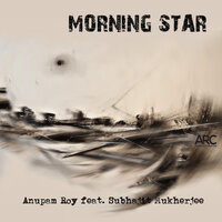 Morning Star - Anupam Roy & Subhajit Mukherjee