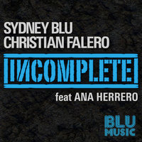 Incomplete feat. Ana Herrero - Sydney Blu & Christian Falero