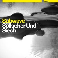 Subwave - Söllscher und Siech & Inkfish