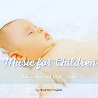 Better Sleeping, Dryer Sound: Loopable - Sleeping Baby Playlists