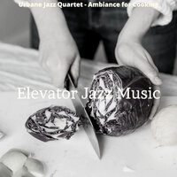 Groovy Gourmet Cooking - Elevator Jazz Music