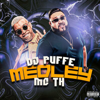 Medley Mc Th - Dj Puffe & MC TH