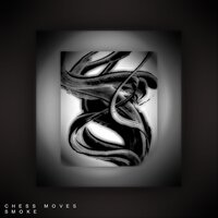 Smoke - Chess Moves