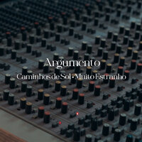 Caminhos de Sol / Muito Estranho - Argumento