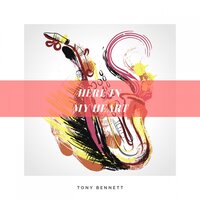 Here in My Heart - Tony Bennett