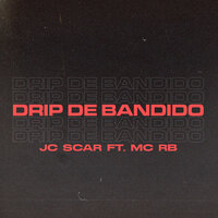 Drip de Bandido - JC Scar & MC RB
