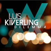Dilemma - Luis Kiverling