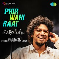 Phir Wahi Raat (From "Music Teacher") - Papon