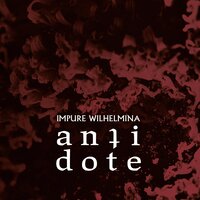 Dismantling - Impure Wilhelmina