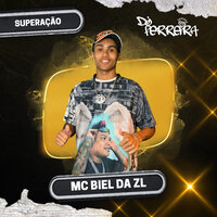 Superação - MC BIEL DA ZL & Dj Ferreira