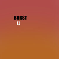 Burst - El