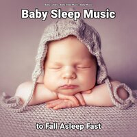 Baby Sleep Music to Fall Asleep Fast, Pt. 3 - Baby Lullaby & Baby Sleep Music & Baby Music