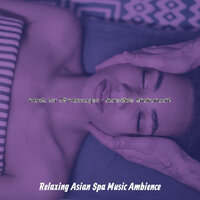 Swanky Ambiance for Spa Days - Relaxing Asian Spa Music Ambience
