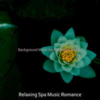 Background for Serenity - Relaxing Spa Music Romance