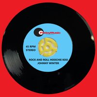 Rock and Roll, Hoochie Koo - Johnny Winter