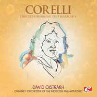 Concerto Grosso No. 2 in F Major, Op. 6: III. Grave - Largo / IV. Allegro - Арканджело Корелли & David Oistrakh & Chamber Orchestra of the Moscow Philharmonic