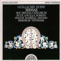 Missa Ecce ancilla Domini: Kyrie - Гийом Дюфаи & Prague Madrigal Singers & Miroslav Venhoda
