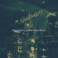 Relaxed Music for Moment - Atmospheric Coffee House Music