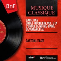 Das Orgel-Büchlein: No. 44, Wer nun den lieben Gott lässt walten, BWV 642 - Gaston Litaize & Johann Sebastian Bach