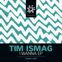 I Wanna - Tim Ismag