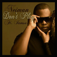 Don't Play - Neiman & Iamsu!