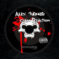 Chain Reaction - Alex Turner