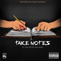 Take Notes - Vado & J.R. The Truth