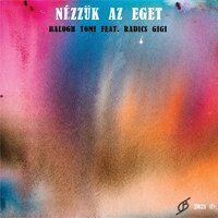 Nézzük Az Eget - Tomi Balogh & Radics Gigi