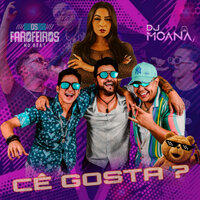 Cê Gosta? - DJ Moana & Os Farofeiros No Beat