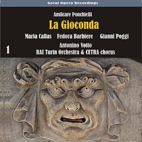 La Gioconda: Act I, "Gloria a chi vince" - Maria Callas & Antonino Votto & Gianni Poggi & Maria Amadini & Giulio Neri & Paolo Silveri & Амилькаре Понкьелли