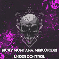 Under Control - Ricky Montana & Mirko Iobbi
