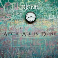 After All Is Done - DjScifi