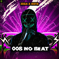 Joga a Xota - 008 No Beat